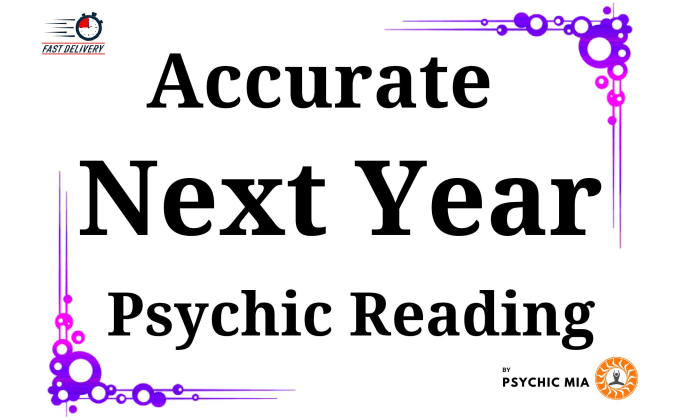 Gig Preview - Deliver an accurate next year psychic reading