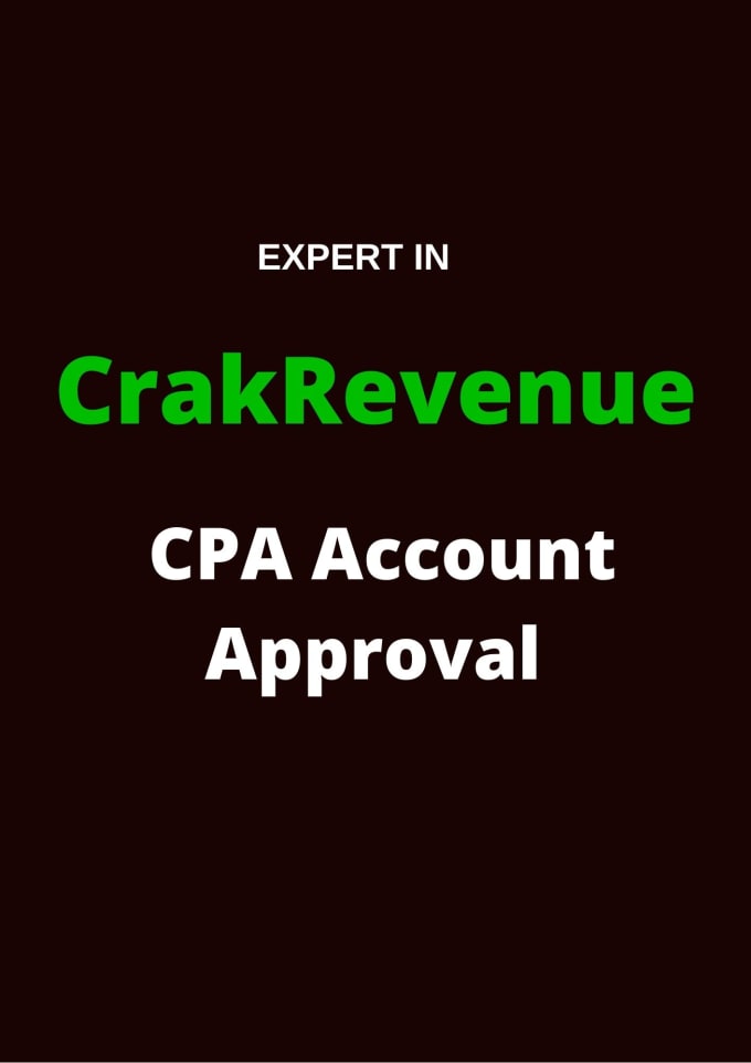 Gig Preview - Get  crakrevenue cpa account approval