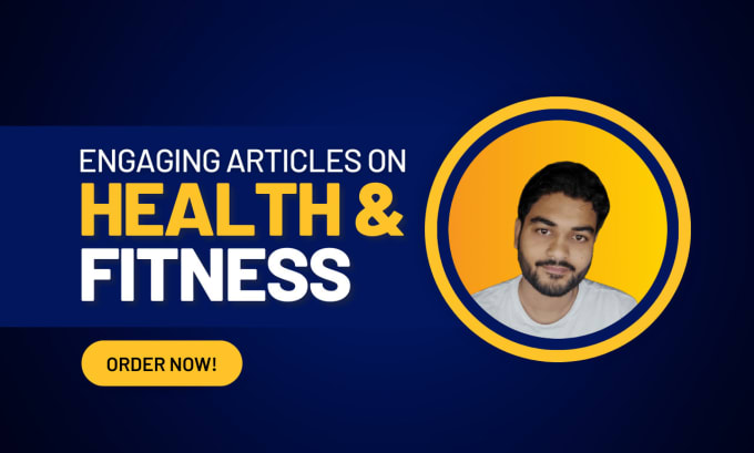 Gig Preview - Be your health and fitness article writer or blog writer