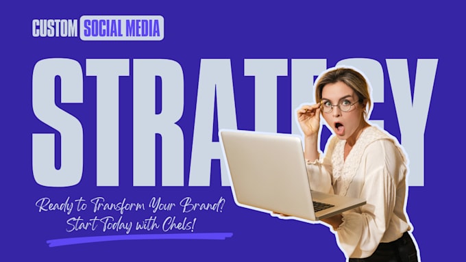 Gig Preview - Develop a custom social media strategy for your business