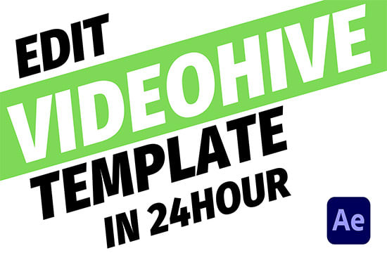 Gig Preview - Edit any videohive template in 24 hours