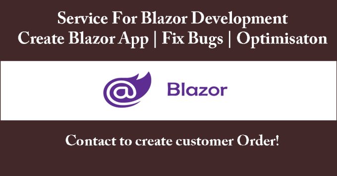 Gig Preview - Develop blazor applications or fix blazor bugs