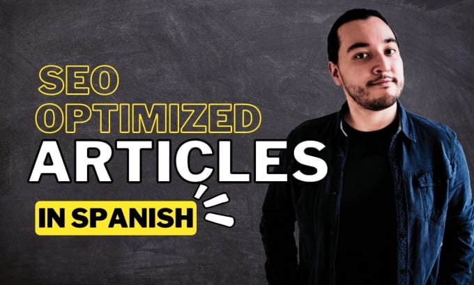 Gig Preview - Write SEO optimized blog, general topic, articles in spanish