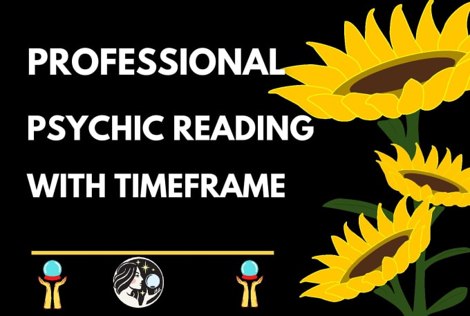 Gig Preview - Complete a professional psychic reading with timeframe