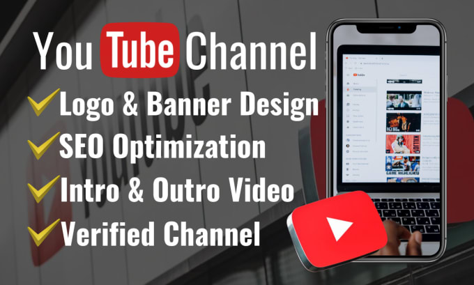 Gig Preview - Create and setup youtube channel with logo, banner, intro, outro