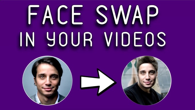 Gig Preview - Do face swap work in your video