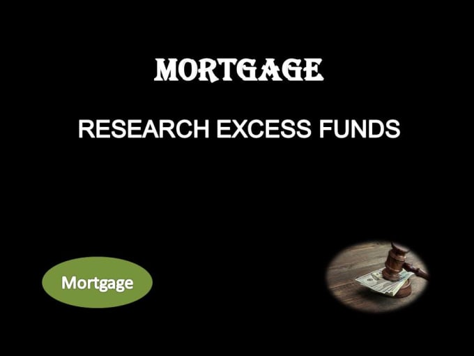 Gig Preview - Research mortgage excess fund leads