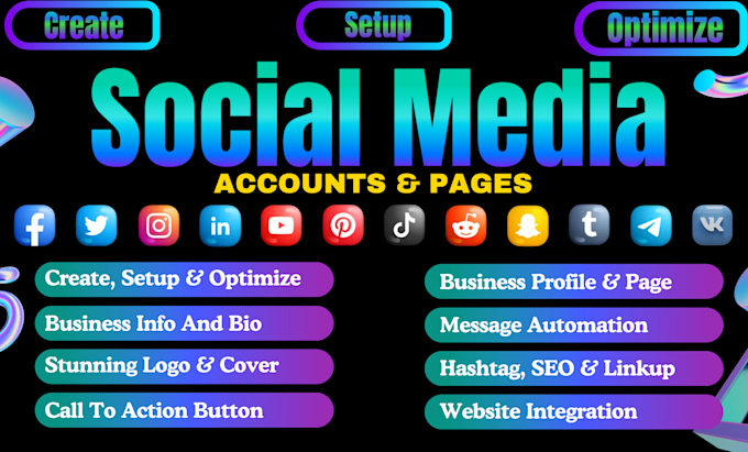 Gig Preview - Create social media accounts, set up business pages, and optimize