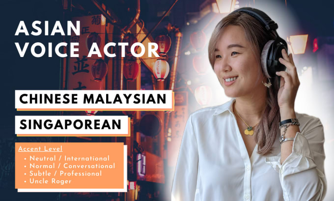 Gig Preview - Be your asian voice actor with an accent in chinese, singaporean, or malaysian