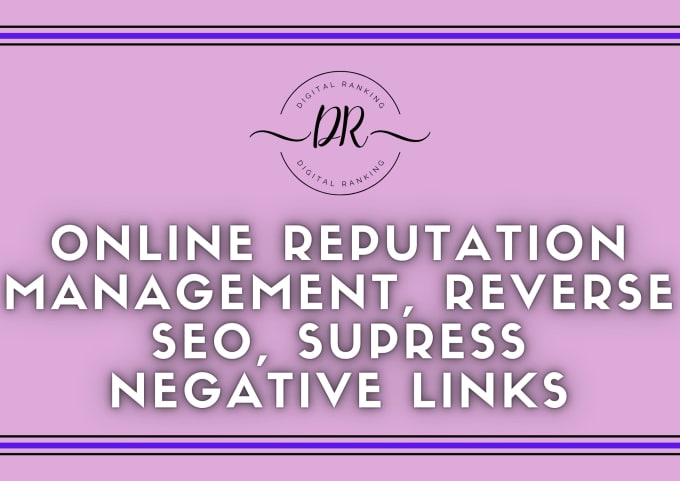 Gig Preview - Online reputation management, reverse seo, suppress negative links