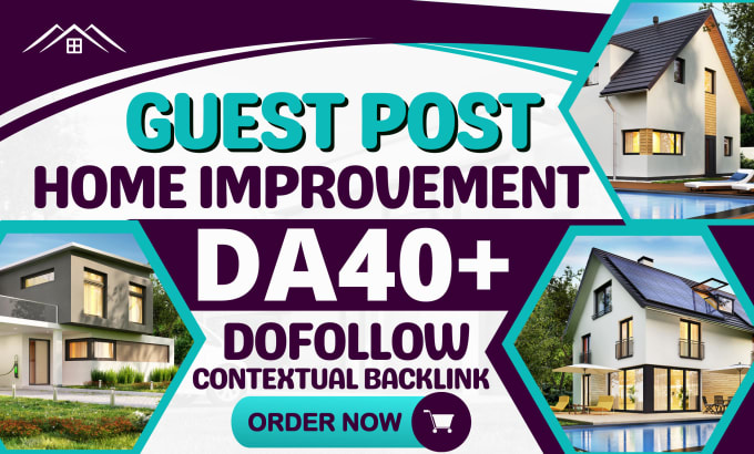 Gig Preview - Do guest post on da40 home improvement, real estate blog with dofollow backlink