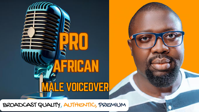 Gig Preview - Record your african male  professional voice over