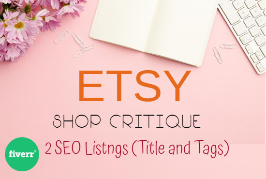 Gig Preview - Do your etsy shop critique, 2 etsy SEO listings revisions