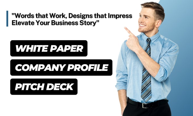 Gig Preview - Write and design white paper, company profiles and pitch deck