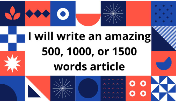 Gig Preview - Write an amazing 500, 1000, or 1500 words article