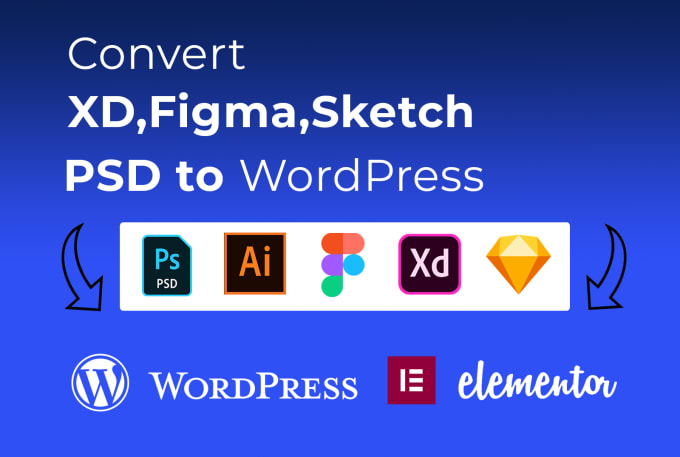 Gig Preview - Convert sketch, figma, xd, PSD to wordpress using elementor