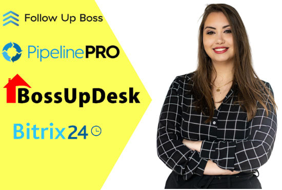 Gig Preview - Set up pipelinepro, bossupdesk, bitrix24, follow up boss