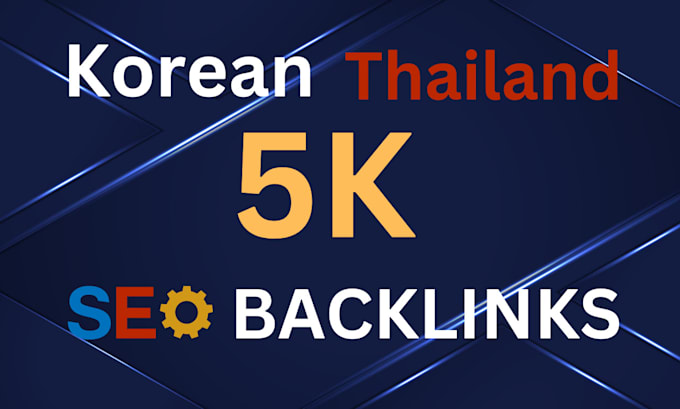 Gig Preview - Build thailand korean referring domain seo backlinks