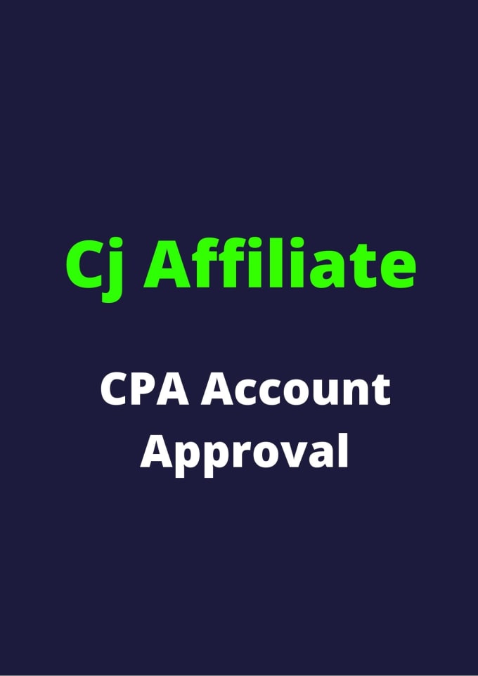 Gig Preview - Get cj affiliate account approval for anyone