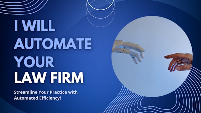 Gig Preview - Automate your law firm