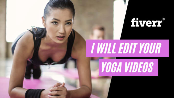 Gig Preview - Be your yoga exercise video editor