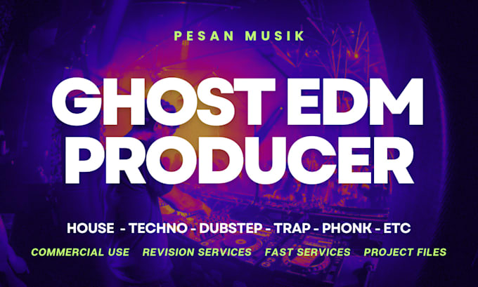 Gig Preview - Be your ghost music producer for edm, house, techno