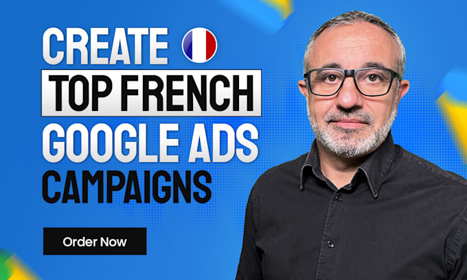 Gig Preview - Create your french google ads campaigns native french