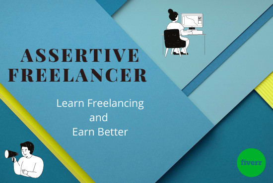 Gig Preview - Teach you  assertive freelancer