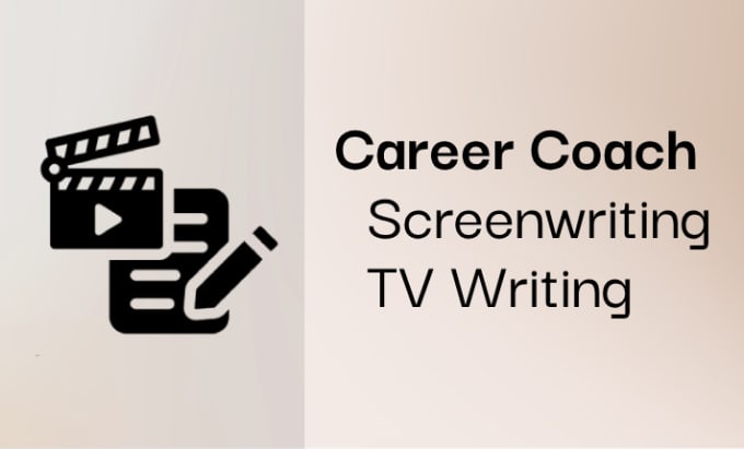 Gig Preview - Be your coach for breaking into screenwriting