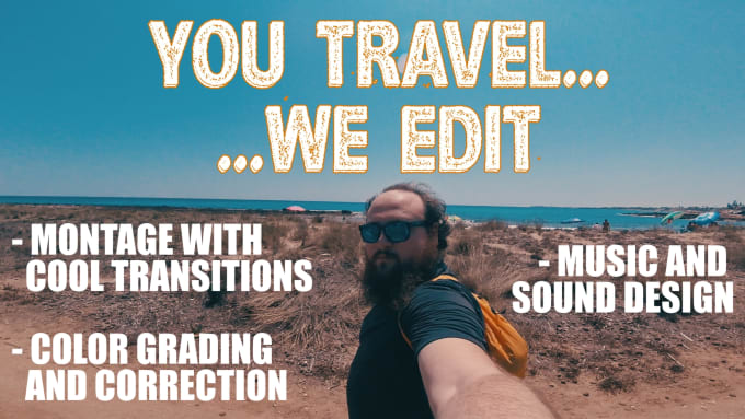 Gig Preview - Edit your travel footage and make it cool and professional