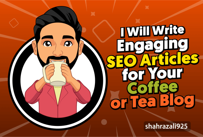 Gig Preview - Write SEO articles for your tea or coffee blog