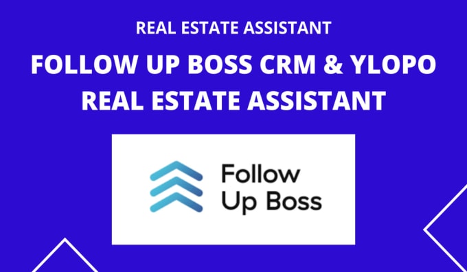 Gig Preview - Be your virtual assistant for follow up boss real estate CRM