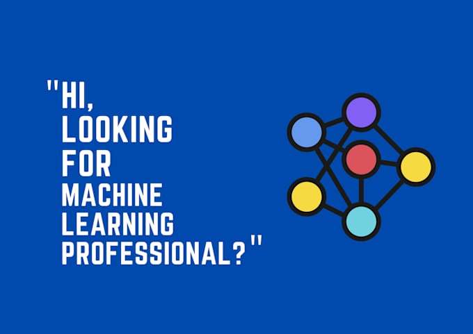 Gig Preview - Be your machine learning and data science expert