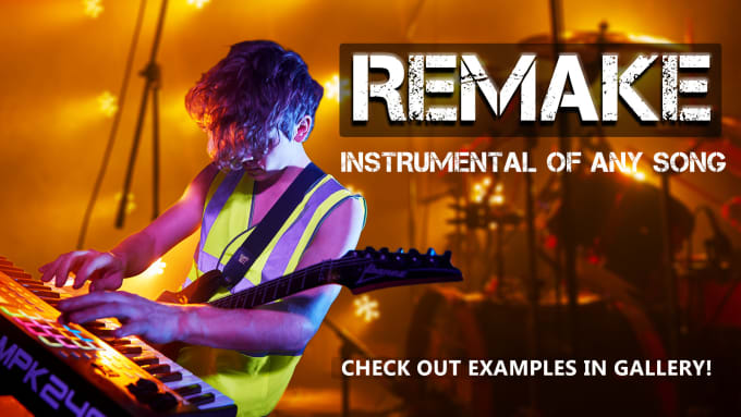 Gig Preview - Make or remake instrumental of any song of any genre with live instruments