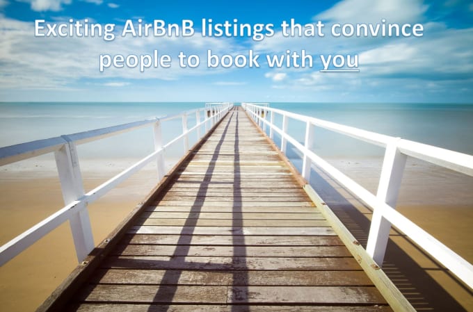 Gig Preview - Write exciting airbnb listings that convince people to book with you