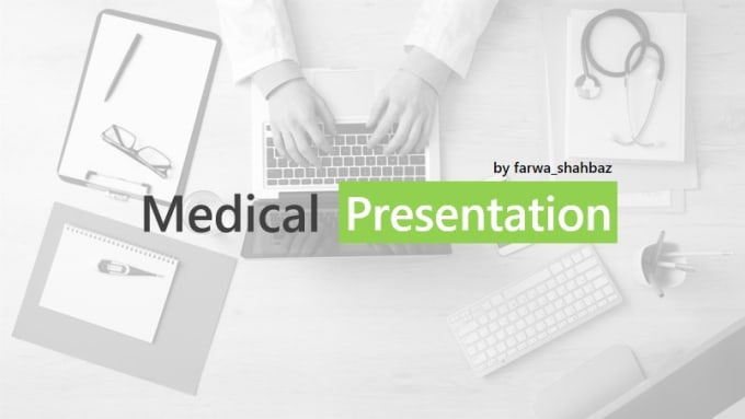 Gig Preview - Create professional medical powerpoint presentation