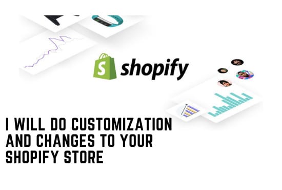 Gig Preview - Do changes and customizations to your shopify store