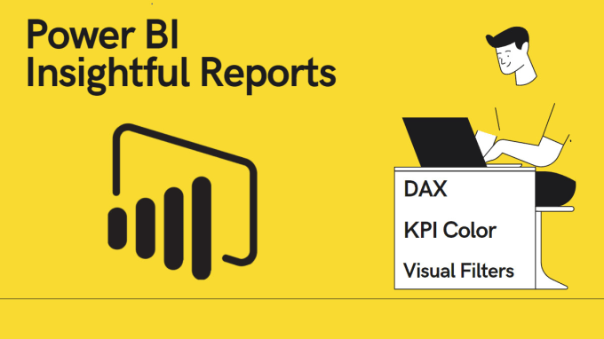 Gig Preview - Build automated, dynamic and insightful power bi reports