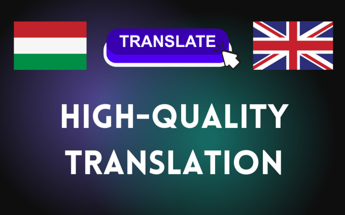 Gig Preview - Translate from hungarian to english and vice versa