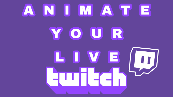 Gig Preview - Animate your twitch live