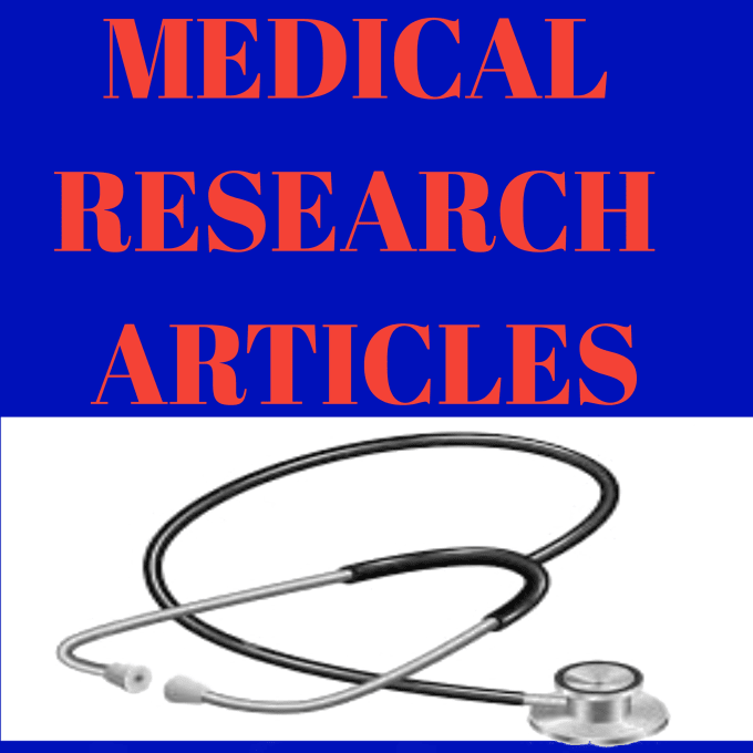 Gig Preview - Give you a well researched medical articles of any topic of your choice