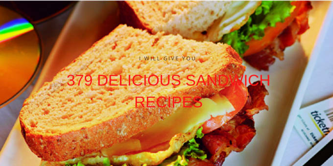 Gig Preview - Give you 379 delicious sandwich recipes