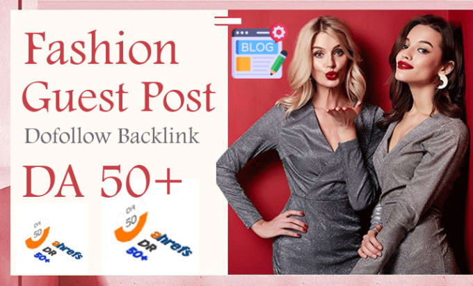 Gig Preview - Provide high da backlinks from my fashion and shopping blogs