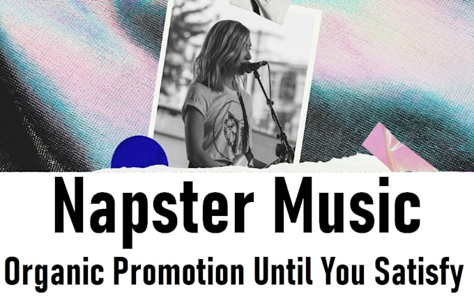 Gig Preview - Skyrocket your napster music organically to real people your album