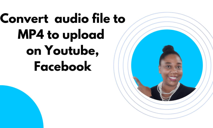 Gig Preview - Convert your audio file to video to upload on youtube, facebook