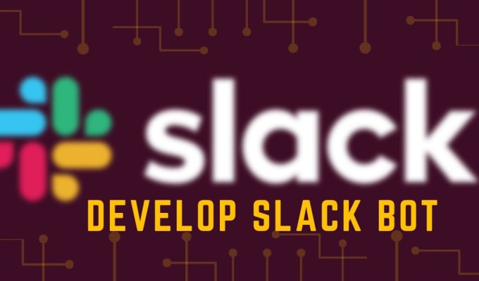 Bestseller - develop slack bot, slack app according to your requirements