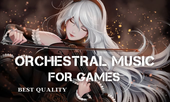 Bestseller - compose orchestral music for your video game