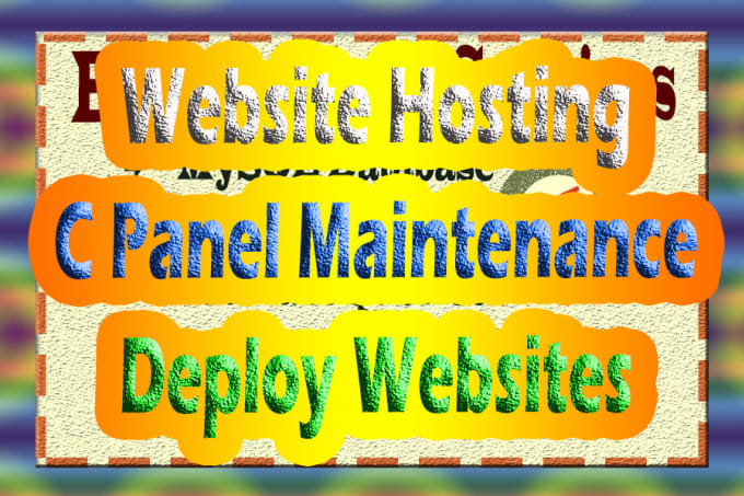 Gig Preview - Do website hosting and c panel maintenance