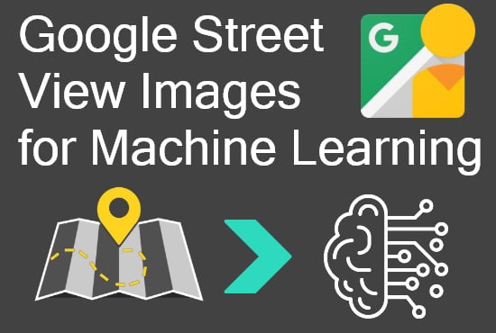 Gig Preview - Extract bulk of google street view images for machine learning