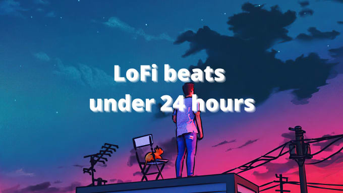 Gig Preview - Produce a lofi beat under 24 hours